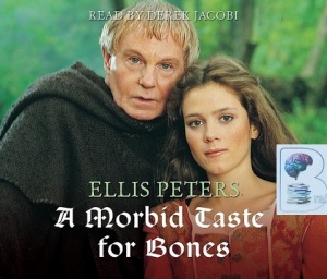 A Morbid Taste for Bones written by Ellis Peters performed by Derek Jacobi on Audio CD (Abridged)